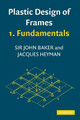 Plastic Design of Frames 1 Fundamentals by J. Baker