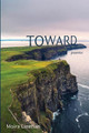 Toward by Moira Linehan 9781639820450
