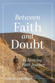 Between Faith and Doubt: An Evolving Faith Journey by Samuel Cardillo 9781620238424