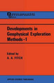 Developments in Geophysical Exploration Methods-1 by A. A. Fitch 9789400992269