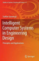 Intelligent Computer Systems in Engineering Design: Principles and Applications by Staffan Sunnersjo 9783319281230