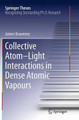 Collective Atom-Light Interactions in Dense Atomic Vapours by James Keaveney 9783319383972