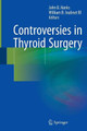 Controversies in Thyroid Surgery by John B. Hanks 9783319371580