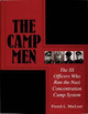 Camp Men: The SS Officers Who Ran the Nazi Concentration Camp System by French Maclean