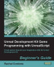 Unreal Development Kit Game Programming with UnrealScript: Beginner's Guide by Rachel Cordone 9781849691925