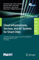 Cloud Infrastructures, Services, and IoT Systems for Smart Cities: Second EAI International Conference, IISSC 2017 and CN4IoT 2017, Brindisi, Italy, April 20-21, 2017, Proceedings by Antonella Longo 9783319676357