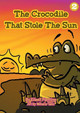 The Crocodile That Stole The Sun by Eileen Fleming 9781925795516