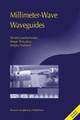 Millimeter-Wave Waveguides by Dmitri Lioubtchenko 9781402075315
