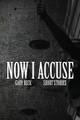 Now I Accuse by Gary Beck 9781941058756