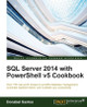 SQL Server 2014 with PowerShell v5 Cookbook by Donabel Santos 9781785283321