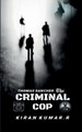 Criminal Cop by Kiran Kumar 9798887496276