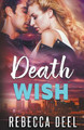 Death Wish by Rebecca Deel 9798224920174