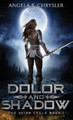 Dolor and Shadow by Angela B Chrysler 9784867454589