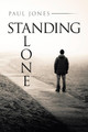 Standing Alone by Paul Jones 9781698706504