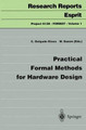 Practical Formal Methods for Hardware Design by Delgado Kloos 9783540620075