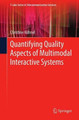 Quantifying Quality Aspects of Multimodal Interactive Systems by Christine Kuhnel 9783642296017