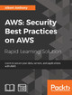AWS: Security Best Practices on AWS: Learn to secure your data, servers, and applications with AWS by Albert Anthony 9781789134513