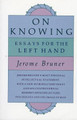 On Knowing: Essays for the Left Hand, Second Edition by Jerome Bruner