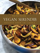 Vegan Serendib: Recipes from Sri Lanka by Mary Anne Mohanraj 9781733040938