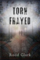 Torn and Frayed by Rodd Clark 9781949340266
