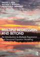 Multiple Regression and Beyond: An Introduction to Multiple Regression and Structural Equation Modeling Timothy Z. Keith 9781032520971