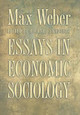 Essays in Economic Sociology by Max Weber
