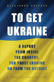 To Get Ukraine by Oleksandr Shyshko 9781783840250