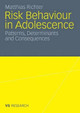 Risk Behaviour in Adolescence: Patterns, Determinants and Consequences: 2010 by Matthias Richter 9783531173368