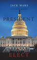 President Elect by Jack Mars 9781632919182