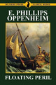 Floating Peril by E Phillips Oppenheim 9781479424740