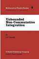 Unbounded Non-Commutative Integration by J.P. Jurzak 9789401088138