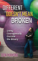 Different Doesn't Mean Broken by Don Mamone 9781646494613