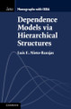 Dependence Models via Hierarchical Structures by Luis E. Nieto-Barajas 9781009584111
