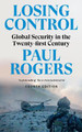 Losing Control: Global Security in the Twenty-first Century Paul Rogers 9780745343679