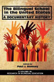 The Bilingual School in the United States: A Documentary History by Paul J. Ramsey 9781617357985