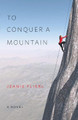 To Conquer A Mountain by Jeanie Flierl 9781945099014