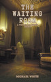The Waiting Room by Michael White 9798223706717