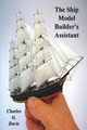 The Ship Model Builder's Assistant by Charles G Davis 9781773237206