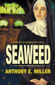Seaweed by Anthony E Miller 9781940707785
