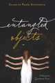 Entangled Objects by Susanne Paola Antonetta 9781639820429