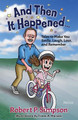 And Then It Happened ... by Robert P Simpson 9798218375522