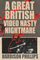 A Great British Video Nasty Nightmare by Harrison Phillips 9781964053011