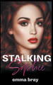 Stalking Sophie by Emma Bray 9798215558522