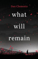 What Will Remain by Dan Clements 9781909269316