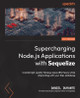 Supercharging Node.js Applications with Sequelize: Create high-quality Node.js apps effortlessly while interacting with your SQL database by Daniel Durante 9781801811552