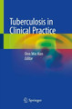 Tuberculosis in Clinical Practice by Onn Min Kon 9783030755119