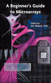 A Beginner's Guide to Microarrays by Eric M. Blalock 9781461346845