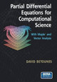 Partial Differential Equations for Computational Science: With Maple (R) and Vector Analysis by David Betounes 9781461274568