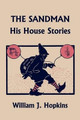 THE Sandman: His House Stories (Yesterday's Classics) by William J. Hopkins 9781599153049
