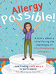 Allergy Possible!: A story about a child facing the challenges of life-threatening allergies and finding safe ways to participate! by Monique Faella 9798986373270